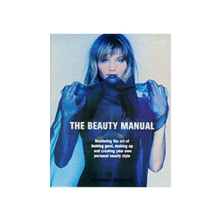 The Beauty Manual: HOW TO LOOK YOUR BEST EVER (First edition)